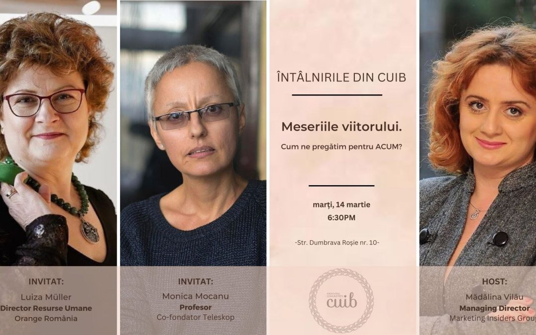Meseriile viitorului (II) Cum ne pregătim pentru ACUM? – Cuib #14