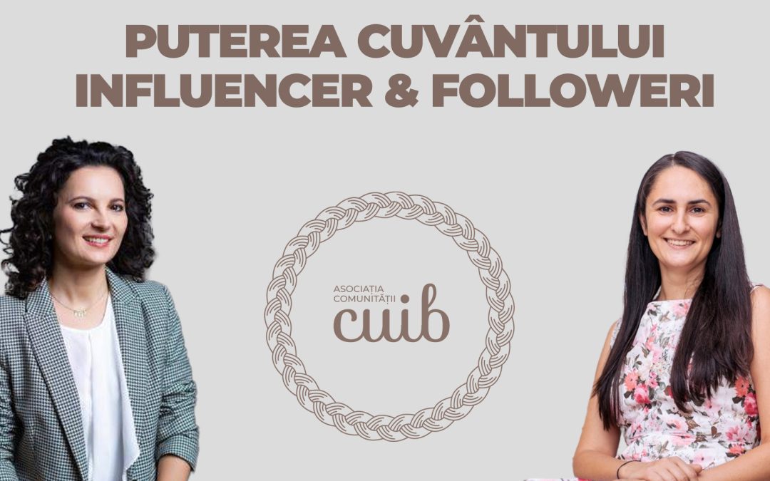Puterea cuvântului: Influencer & Followeri – Cuib #9